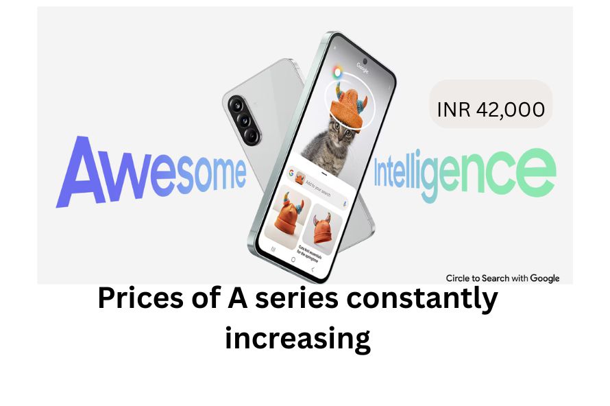 How High The Prices of Galaxy A Series Will Go? Post A36/56 Launch